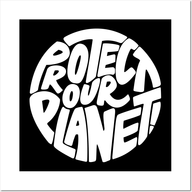 Protect our planet Wall Art by PaletteDesigns